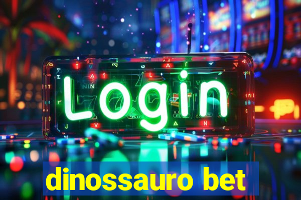 dinossauro bet